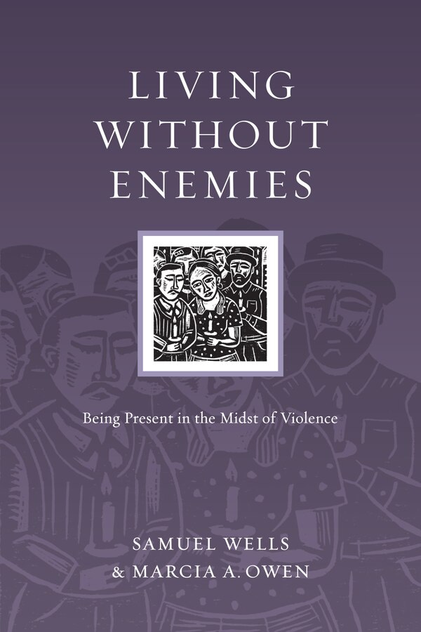 LIVING WITHOUT ENEMIES by Samuel Wells, Paperback | Indigo Chapters