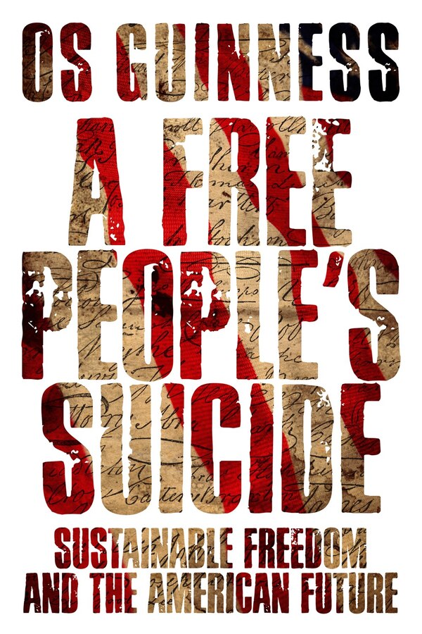 A FREE PEOPLE'S SUICIDE by Os Guinness, Paperback | Indigo Chapters