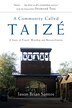 A Community Called Taize by Jason Brian Santos, Paperback | Indigo Chapters