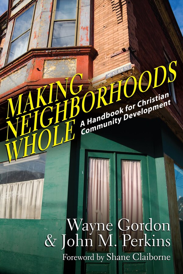MAKING NEIGHBORHOODS WHOLE by Wayne Gordon, Paperback | Indigo Chapters