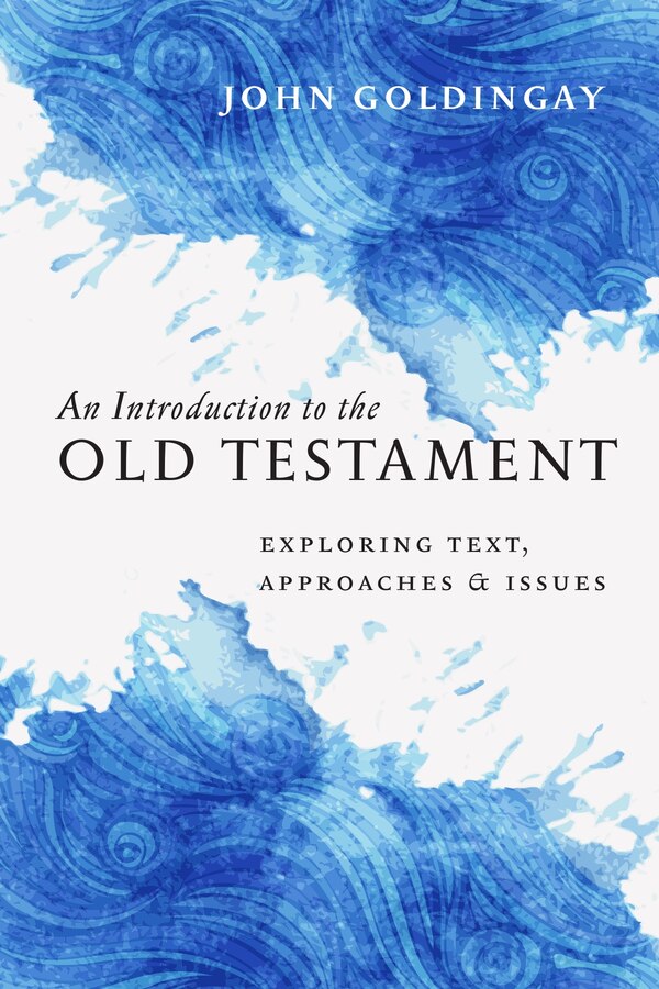 An Introduction to the Old Testament by John Goldingay, Hardcover | Indigo Chapters