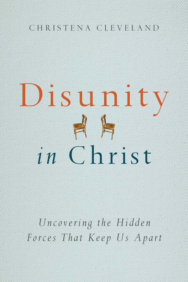 DISUNITY IN CHRIST by Christena Cleveland, Paperback | Indigo Chapters