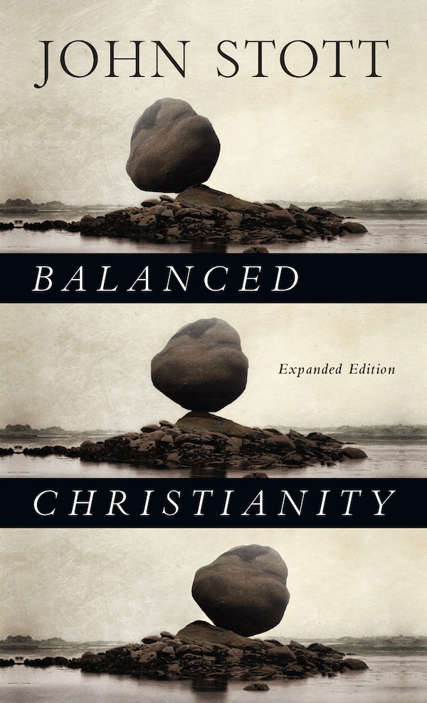Balanced Christianity by John Stott, Paperback | Indigo Chapters