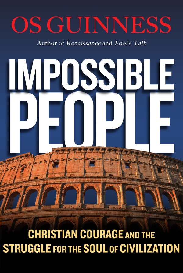 Impossible People by Os Guinness, Paperback | Indigo Chapters