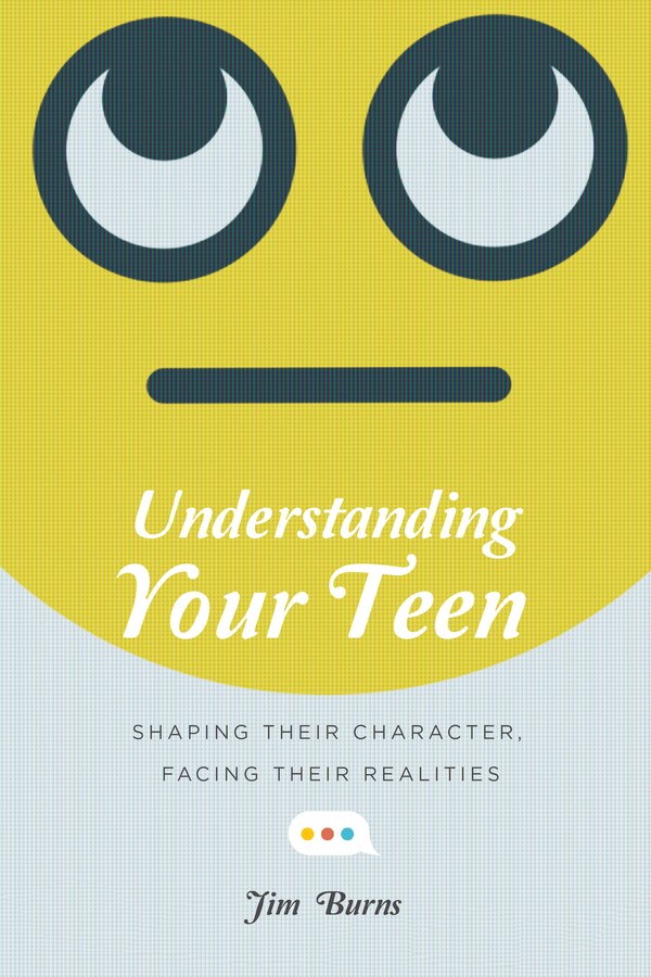 UNDERSTANDING YOUR TEEN by Jim Burns, Paperback | Indigo Chapters