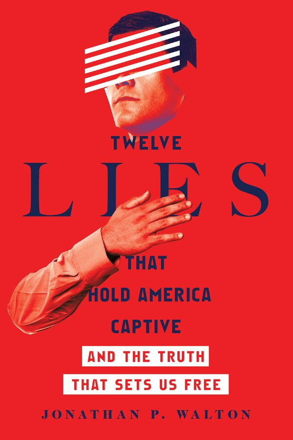 Twelve Lies That Hold America Captive by Jonathan P. Walton, Paperback | Indigo Chapters