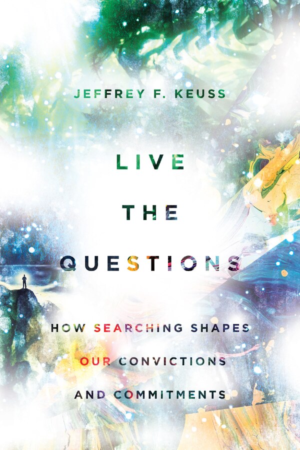 Live the Questions by Jeffrey F. Keuss, Paperback | Indigo Chapters