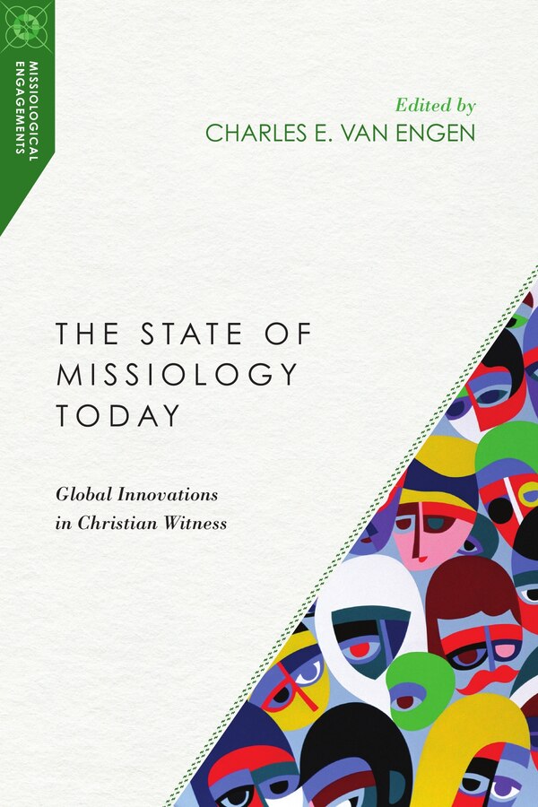 The STATE OF MISSIOLOGY TODAY by Charles E. Van Engen, Paperback | Indigo Chapters