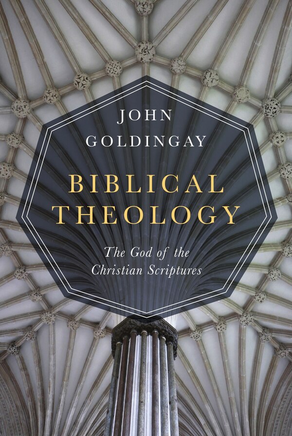 BIBLICAL THEOLOGY by John Goldingay, Hardcover | Indigo Chapters