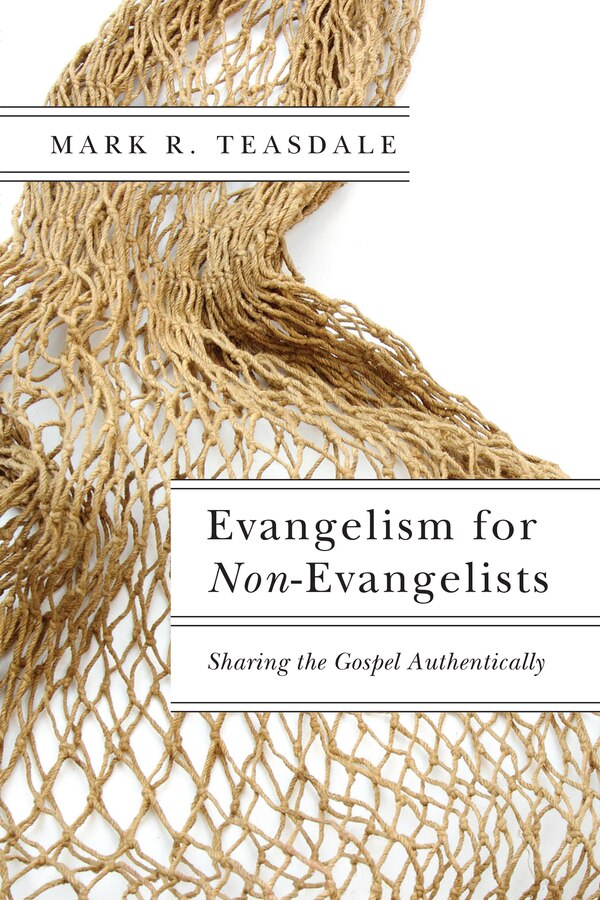 EVANGELISM FOR NON-EVANGELISTS by Mark R. Teasdale, Paperback | Indigo Chapters