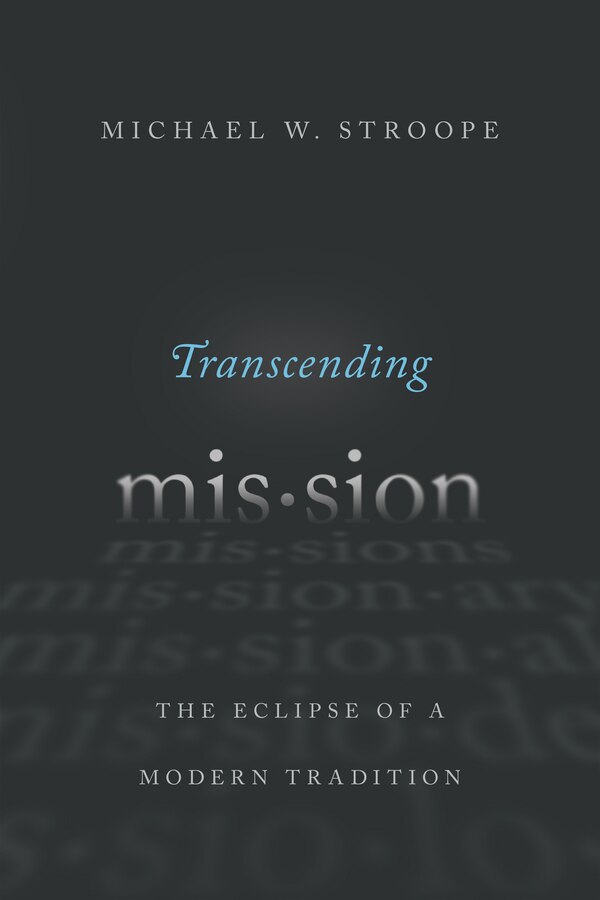 TRANSCENDING MISSION by Michael W. Stroope, Paperback | Indigo Chapters