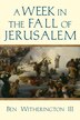 A WEEK IN THE FALL OF JERUSALEM by Ben Witherington Iii, Paperback | Indigo Chapters