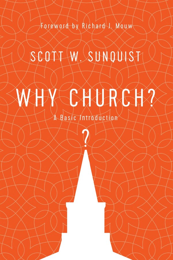 Why Church? by Scott W. Sunquist, Paperback | Indigo Chapters
