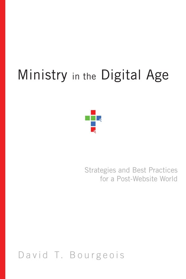 Ministry in the Digital Age by David T Bourgeois, Paperback | Indigo Chapters
