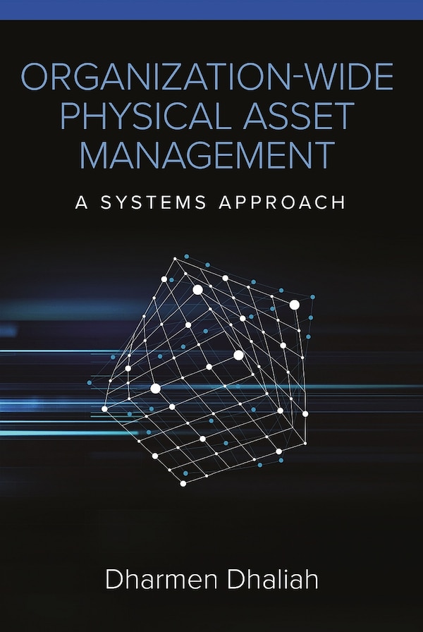 Organization-wide Physical Asset Management by Dharmen Dhaliah, Paperback | Indigo Chapters