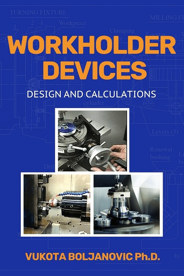 Workholder Devices by Vukota Boljanovic, Paperback | Indigo Chapters