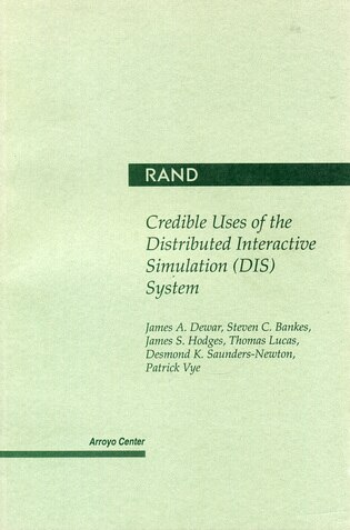 Credible Uses of the Distributed Interactive Simulation (DIS) System by James A. Dewar, Paperback | Indigo Chapters
