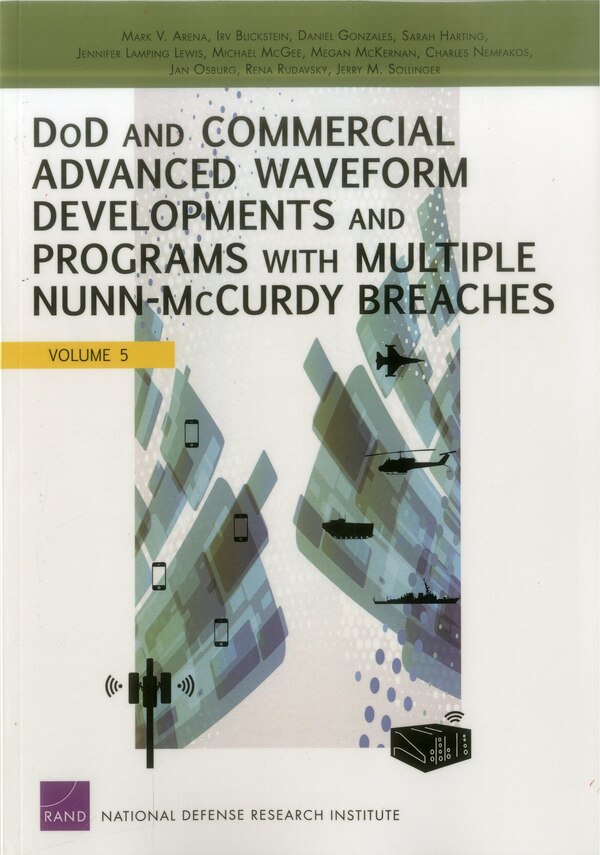 Dod And Commercial Advanced Waveform Developments And Programs With Nunn-mccurdy Breaches by Mark V. Arena, Paperback | Indigo Chapters