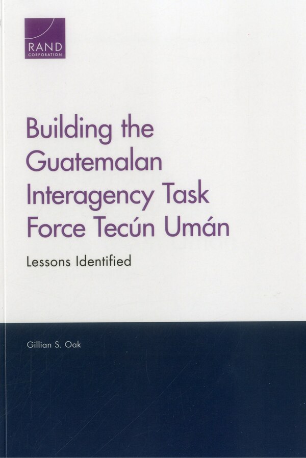 Building The Guatemalan Interagency Task Force Tecún Umán by Gillian S. Oak, Paperback | Indigo Chapters