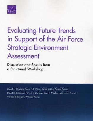 Evaluating Future Trends In Support Of The Air Force Strategic Environment Assessment by David T. Orletsky, Paperback | Indigo Chapters