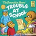 The Berenstain Bears and the Trouble at School by Stan And Jan Berenstain Berenstain, Reinforced Library Binding | Indigo Chapters