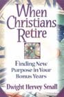 WHEN CHRISTIANS RETIRE by Dwight Hervey Small, Paperback | Indigo Chapters