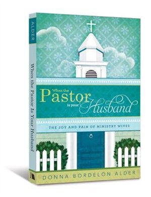 WHEN THE PASTOR IS YOUR HUSBAND by Donna Bordelon Alder, Paperback | Indigo Chapters