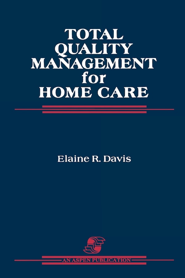 Total Quality Management For Home Care by Davis, Hardcover | Indigo Chapters