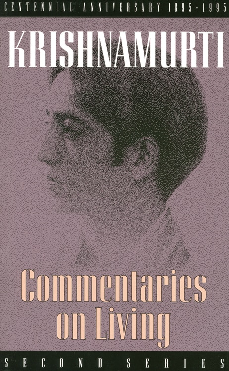 Commentaries on Living by J Krishnamurti