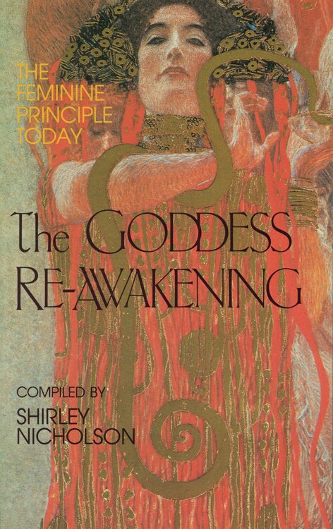 The Goddess Re-Awakening by Shirley Nicholson, Paperback | Indigo Chapters
