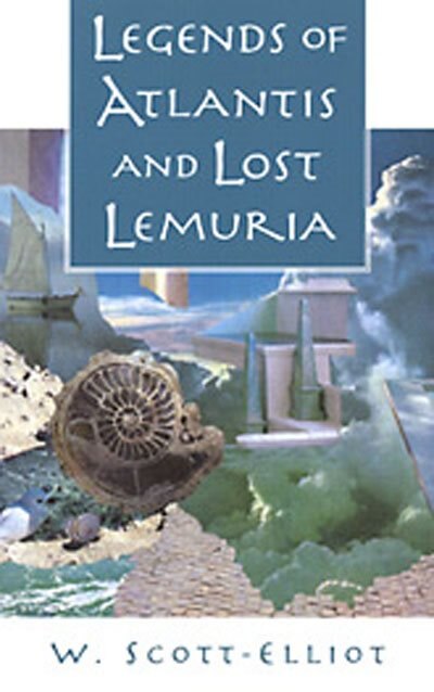 Legends of Atlantis and Lost Lemuria by W. Scott-Elliot, Paperback | Indigo Chapters