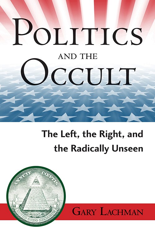 Politics and the Occult by Gary Lachman, Paperback | Indigo Chapters