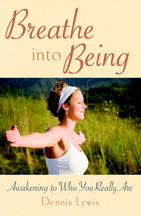 Breathe into Being by Dennis Lewis, Paperback | Indigo Chapters