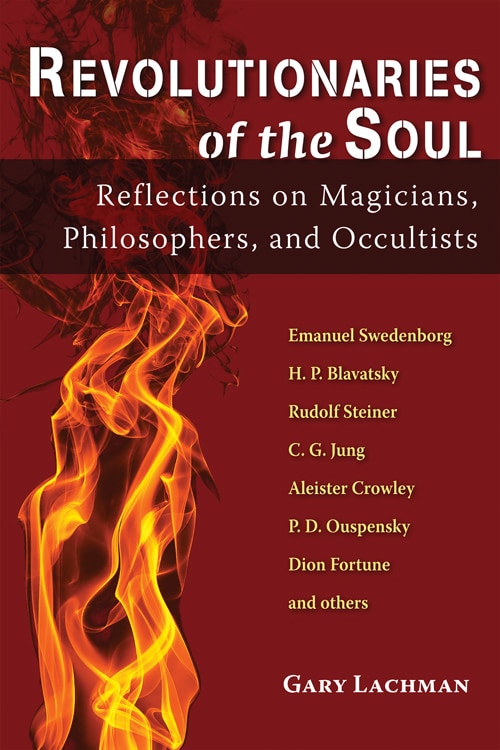 Revolutionaries of the Soul by Gary Lachman, Paperback | Indigo Chapters