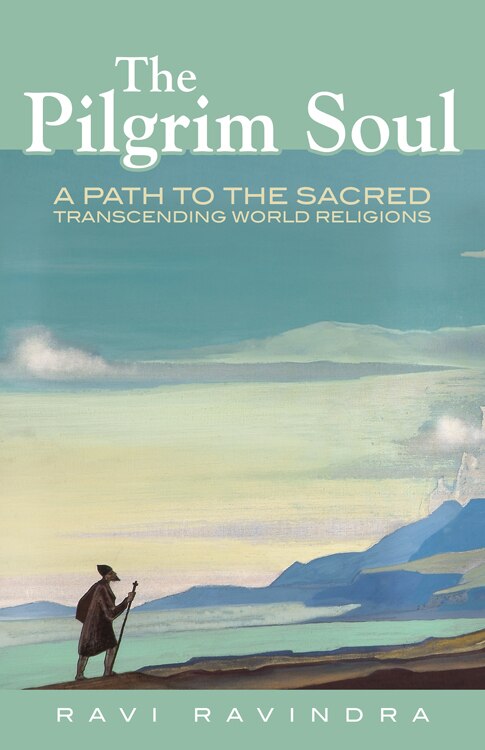 The Pilgrim Soul by Ravi Ravindra Paperback | Indigo Chapters