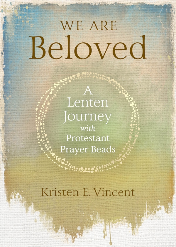 We Are Beloved by Kristen E Vincent, Paperback | Indigo Chapters