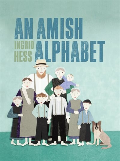 An Amish Alphabet by Ingrid Hess, Hardcover | Indigo Chapters