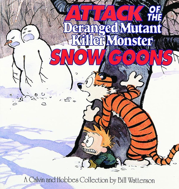 Attack Of The Deranged Mutant Killer Monster Snow Goons by Bill Watterson, Paperback | Indigo Chapters