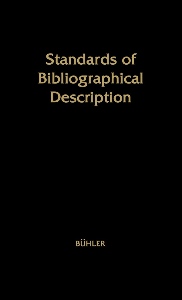 Standards Of Bibliographical Description by Curt Ferdinand Buhler, Hardcover | Indigo Chapters