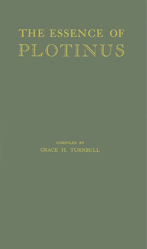 The Essence of Plotinus, Hardcover | Indigo Chapters