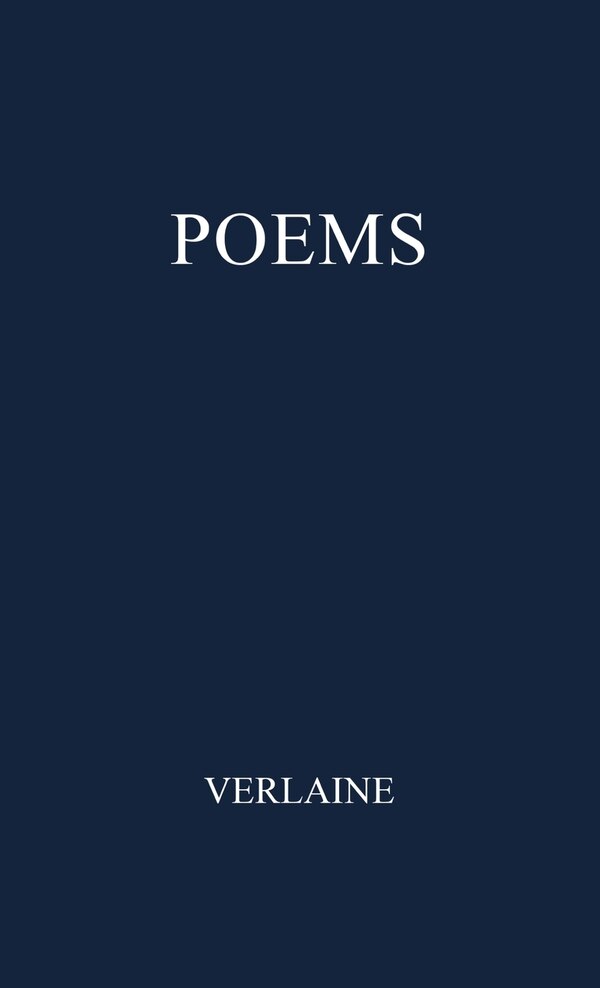 Poems by PAUL VERLAINE, Hardcover | Indigo Chapters