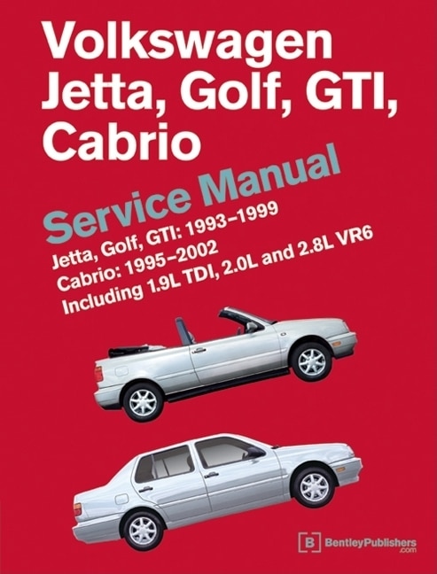 Volkswagen Jetta Golf GTI: 1993 1994 1995 1996 1997 1998 1999 Cabrio: 1995 1996 1997 1998 1999 2000 2001 2002 (A3 Platform) by Bentley Publishers