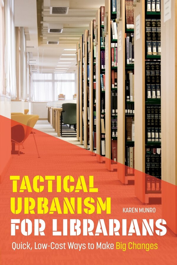 Tactical Urbanism For Librarians by Karen Munro, Paperback | Indigo Chapters