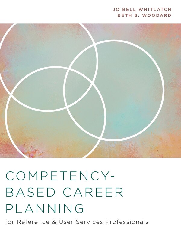 Competency-based Career Planning For Reference And User Services Professionals by Jo Bell Whitlatch, Paperback | Indigo Chapters