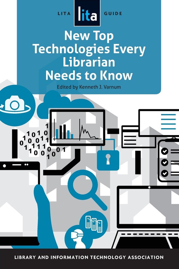 New Top Technologies Every Librarian Needs To Know by Kenneth J. Varnum, Paperback | Indigo Chapters