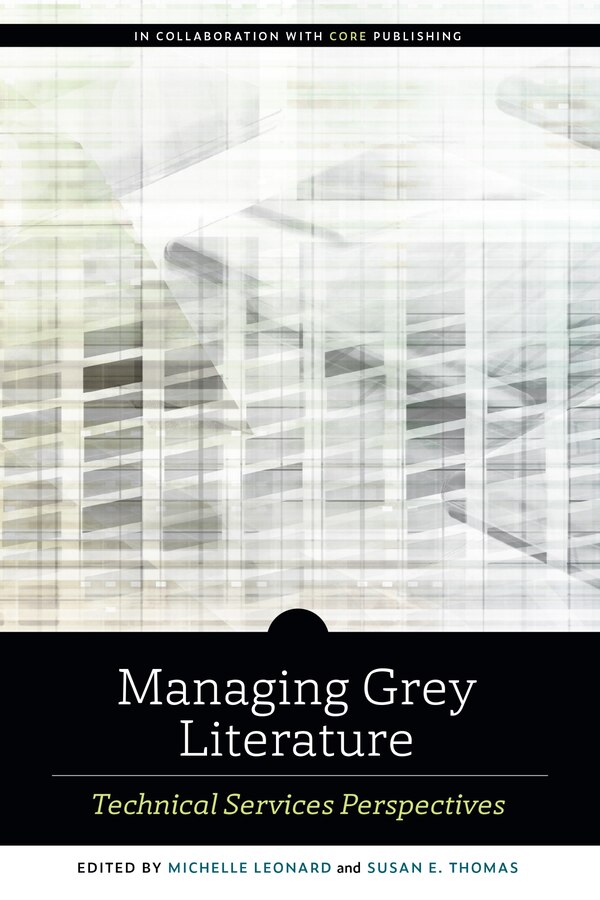 Managing Grey Literature by Michelle Leonard, Paperback | Indigo Chapters