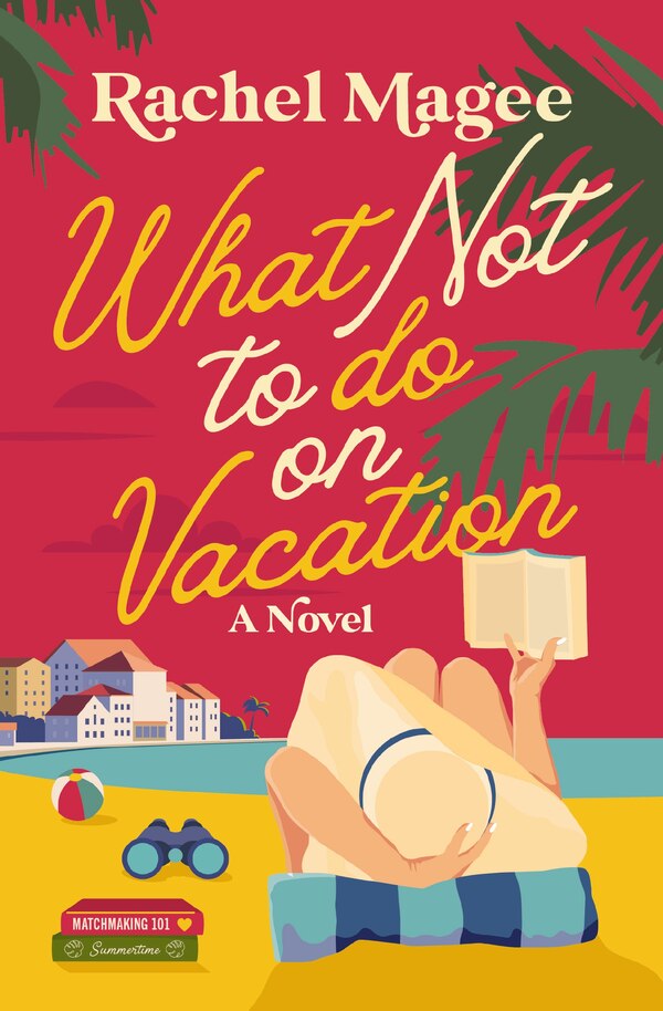 What Not to Do on Vacation by Rachel Magee, Paperback | Indigo Chapters