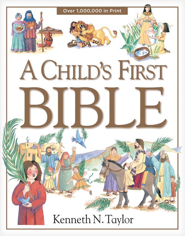 A Child's First Bible by Kenneth N. Taylor, Hardcover | Indigo Chapters