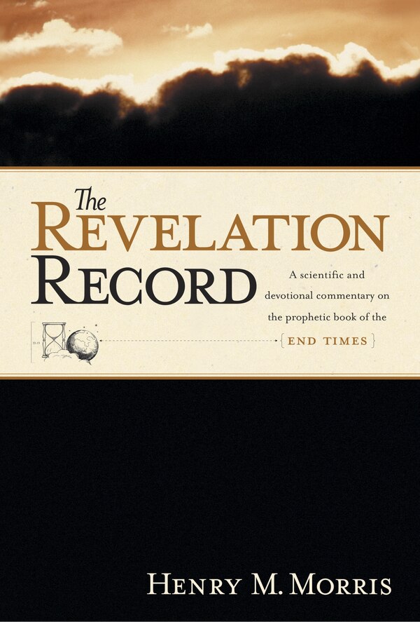 The Revelation Record by Henry M. Morris, Paper over Board | Indigo Chapters