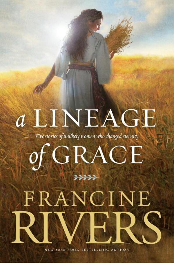 A Lineage of Grace by Francine Rivers, Paperback | Indigo Chapters